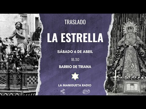 Traslado de la Hermandad de la Estrella a la Parroquia de Santa Ana Traslado de la Hermandad de la Estrella a la Parroquia de Santa Ana