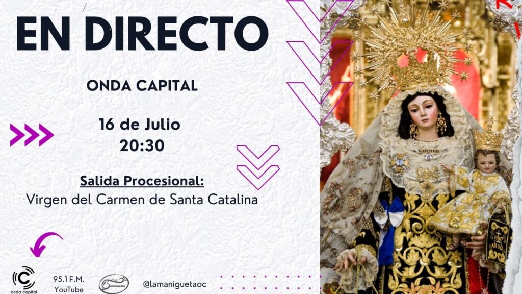 Salida procesional de la Virgen del Carmen de Santa Catalina Salida procesional de la Virgen del Carmen de Santa Catalina